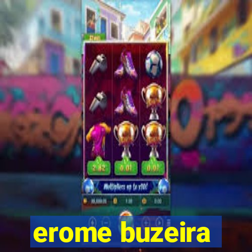 erome buzeira